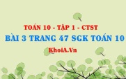 Bài 3 trang 47 SGK Toán 10 tập 1 Chân trời sáng tạo